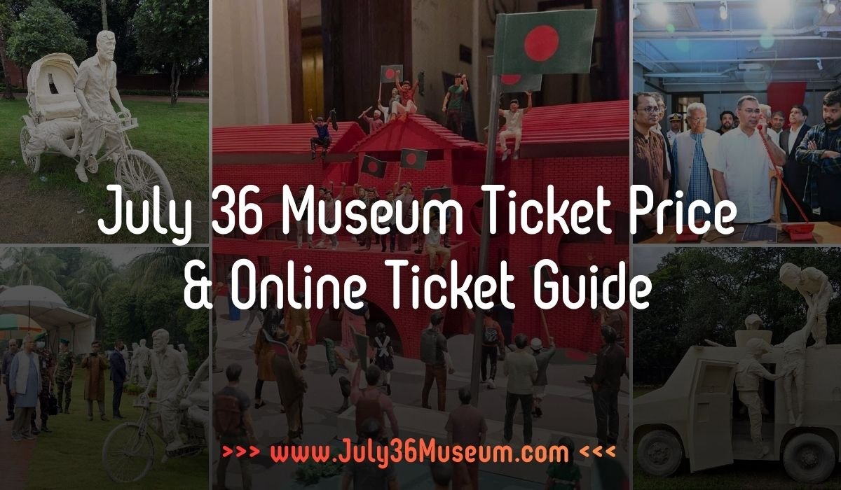 July 36 Museum ticket price and online ticket guide